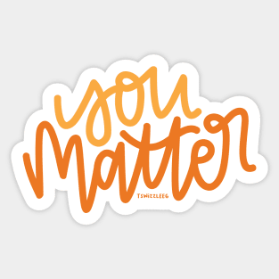 You Matter - Orange Sticker